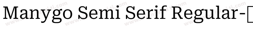 Manygo Semi Serif Regular字体转换